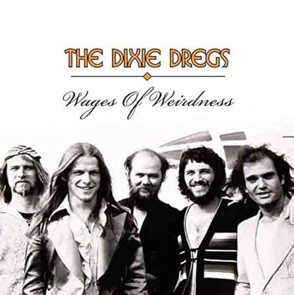 DIXIE DREGGS - Wages Of Weirdness - Amazon.com Music